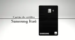 Itaucard Samsung Platinum: muitas vantagens para você