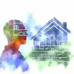 Como o Autocuidado Pode Transformar Sua Gestão Financeira Pessoal